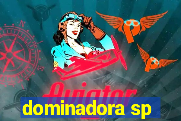dominadora sp
